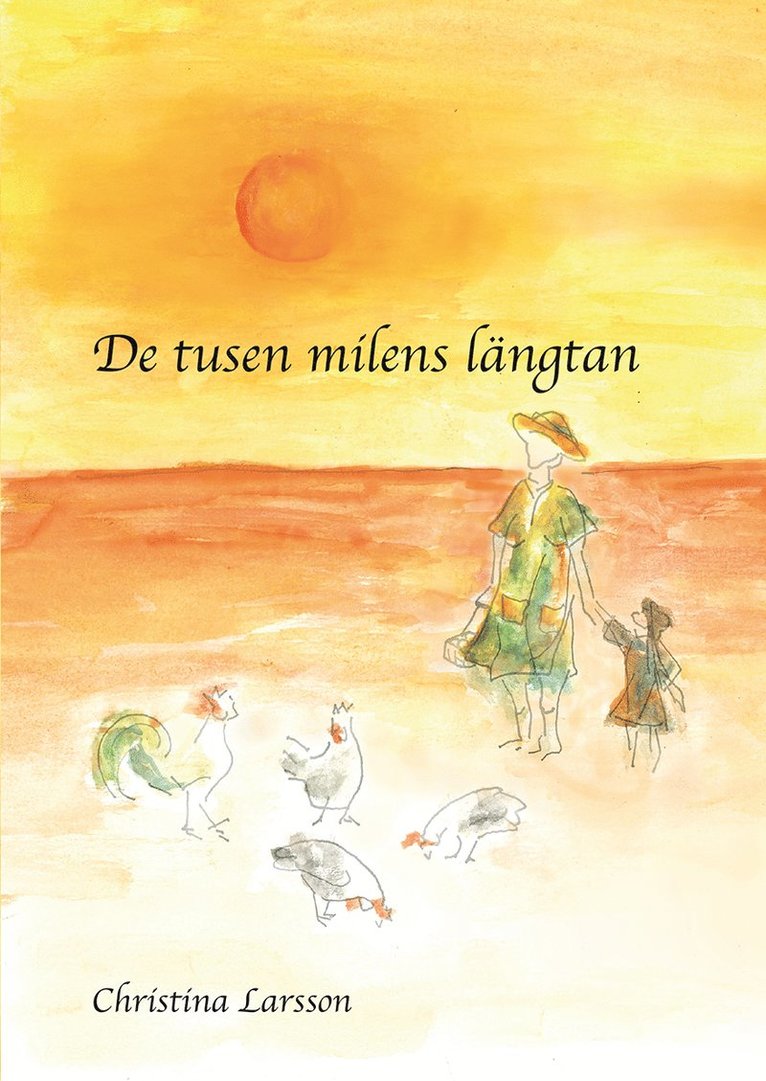 Christina Larsson - De tusen milens längtan, Inbunden
