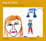 bokomslag Jag är Lena : mitt liv i bilder : när jag är kreativ och mår bra