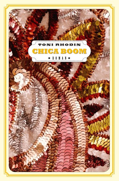 Toni Rhodin - Chica Boom, Häftad