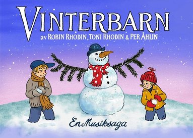 Toni Rhodin - Vinterbarn : en musiksaga, Inbunden