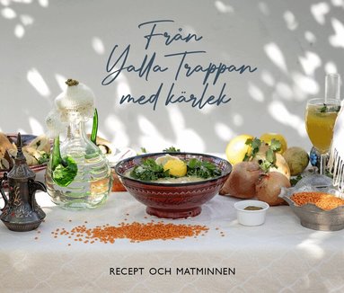 Christina Merker-Siesjö - Från Yalla Trappan med kärlek : recept och matminnen, Inbunden