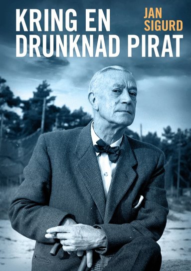 Jan Sigurd - Kring en drunknad pirat, Inbunden
