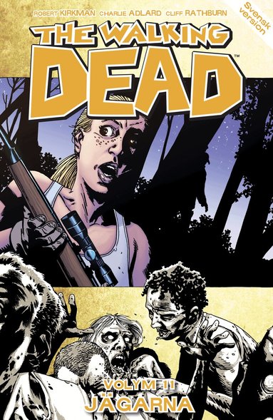Robert Kirkman - The Walking Dead volym 11. Jägarna, Häftad