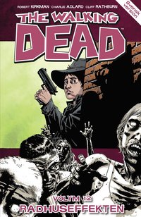 bokomslag The Walking Dead volym 12. Radhuseffekten
