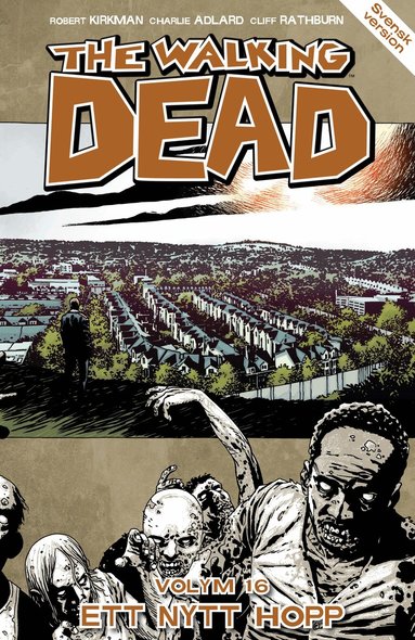 Robert Kirkman - The Walking Dead volym 16. Ett nytt hopp, Häftad