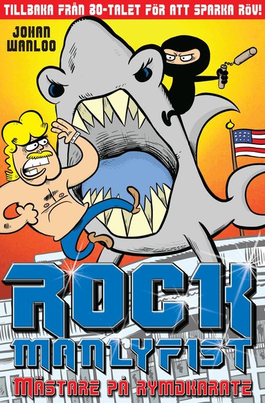 Johan Wanloo - Rock Manlyfist. Mästare på rymdkarate, Häftad