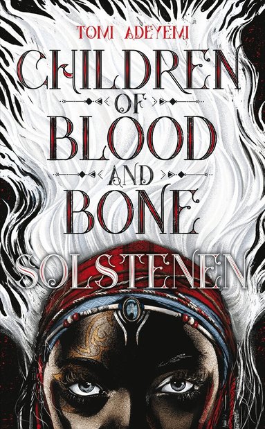 Tomi Adeyemi - Children of blood and bone. Solstenen, Pocket