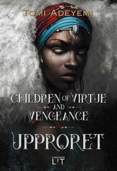 Tomi Adeyemi - Children of virtue and vengeance. Upproret, Kartonnage