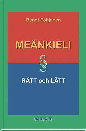 Bengt Pohjanen - Meänkieli rätt och lätt - grammatik och lärobok i meänkieli, Inbunden