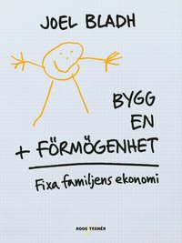 bokomslag Bygg en förmögenhet : fixa familjens ekonomi