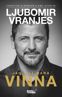 bokomslag Ljubomir Vranjes : jag vill bara vinna