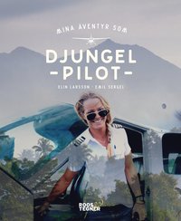 bokomslag Mina äventyr som djungelpilot