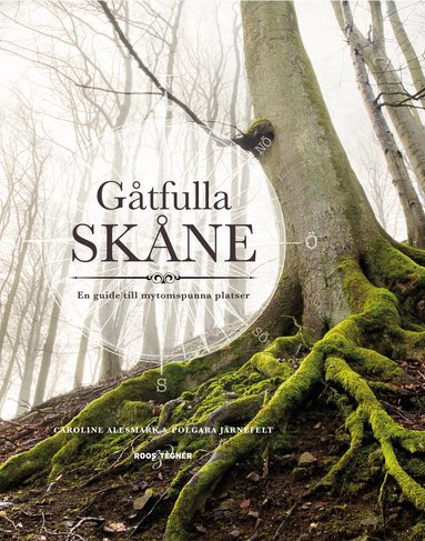 Caroline Alesmark, Polgara Järnefelt - Gåtfulla Skåne : en guide till mytomspunna platser, Häftad