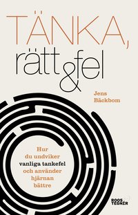 bokomslag Tänka, rätt & fel : hur du undviker vanliga tankefel och använder hjärnan bättre