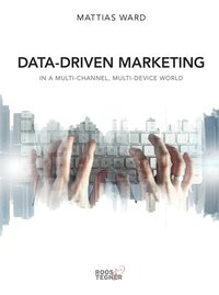 bokomslag Data-driven marketing : in a multi-channel, multi-device world
