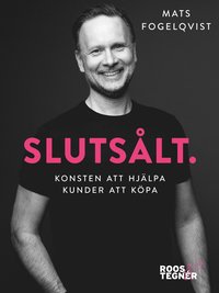 bokomslag Slutsålt : konsten att hjälpa kunder att köpa