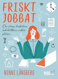bokomslag Friskt jobbat : om stress, livsbalans och hållbara arbetsplatser