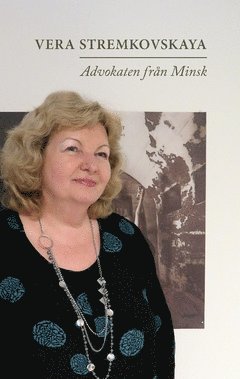 Vera Stremkovskaya - Advokaten från Minsk, Häftad