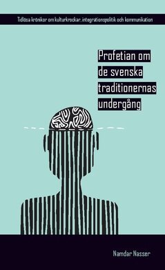 Namdar Nasser - Profetian om de svenska traditionernas undergång : #NoStranger, Häftad