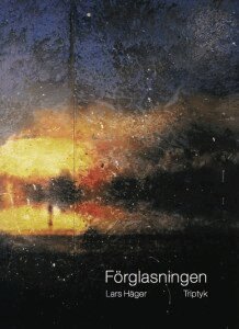 Lars Häger - Förglasningen, Inbunden