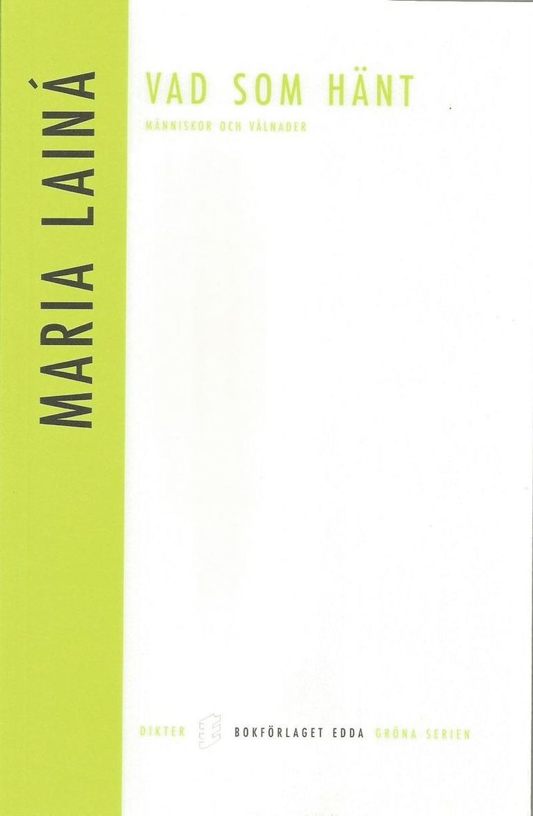 Maria Lainá - Vad som hänt, Häftad