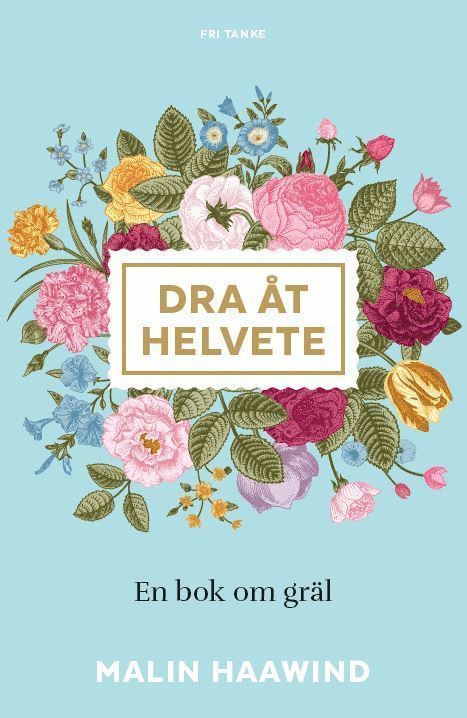 Dra åt helvete : en bok om gräl 1