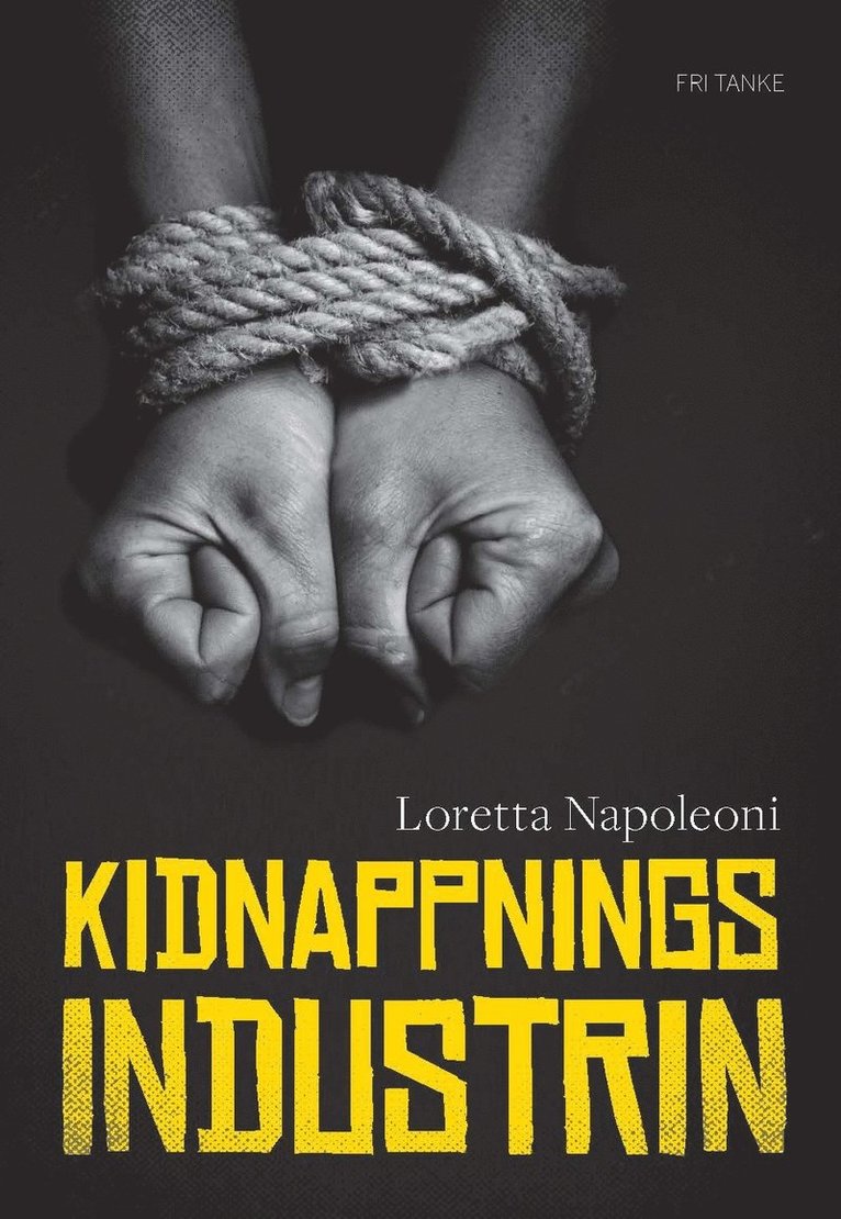 Loretta Napoleoni - Kidnappningsindustrin, Inbunden