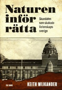 bokomslag Naturen inför rätta : skandalen som skakade Vetenskapssverige