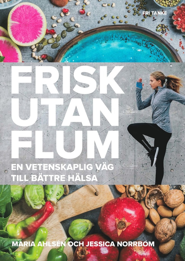 Frisk utan flum : en vetenskaplig väg till bättre hälsa 1