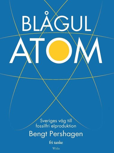 bokomslag Blågul atom : Sveriges väg till fossilfri elproduktion