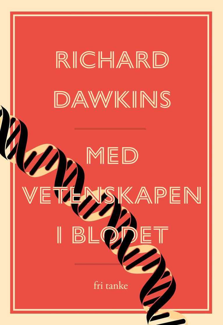 Richard Dawkins - Med vetenskap i blodet : essäer av en passionerad rationalist, Inbunden