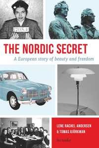 bokomslag The Nordic Secret : A European Story of Beauty and Freedom