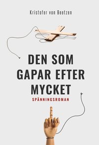 bokomslag Den som gapar efter mycket