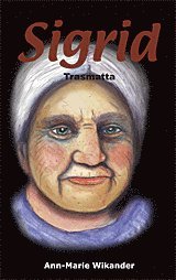 Ann-Marie Wikander - Sigrid. Trasmatta, Inbunden
