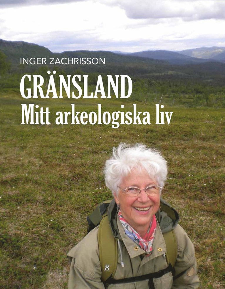 Gränsland : mitt arkeologiska liv 1