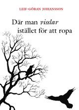 Leif-Göran Johansson, Ingvar Ohlin-Orrhage - Där man visslar istället för att ropa, Kartonnage