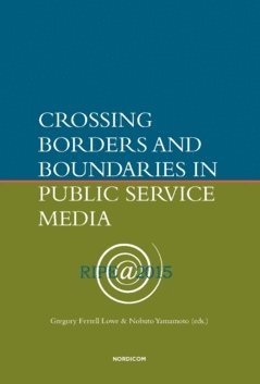 Crossing borders and boundaries in public service media 1