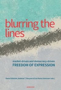 bokomslag Blurring the lines : market-driven and democracy-driven freedom of expression