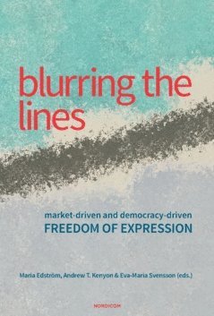 bokomslag Blurring the lines : market-driven and democracy-driven freedom of expression