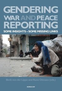 bokomslag Gendering war and peace reporting : some insights - some missing links
