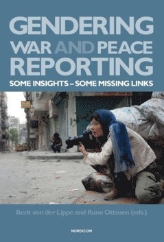 Gendering war and peace reporting : some insights - some missing links 1