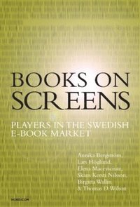 bokomslag Books on screens : players in the Swedish e-book market