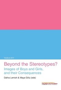 bokomslag Beyond the stereotypes? : images of boys and girls, and their consequences