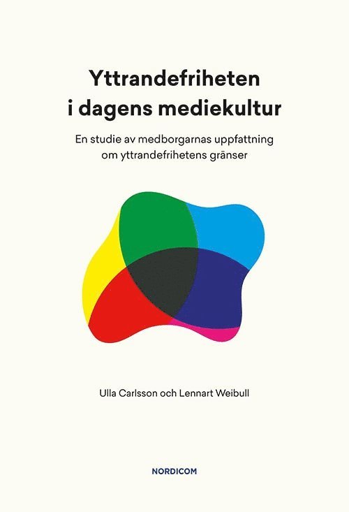 Yttrandefriheten i dagens mediekultur : en studie av medborgarnas uppfattning om yttrandefrihetens gränser 1