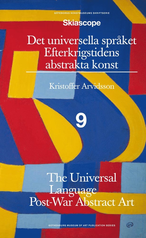 Kristoffer Arvidsson - Det universella språket : efterkrigstidens abstrakta konst / The universal language : post-war abstract art, Häftad