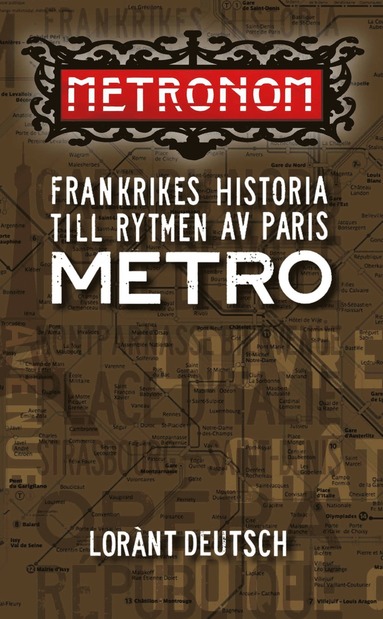 bokomslag Metronom : Frankrikes historia till rytmen av Paris metro