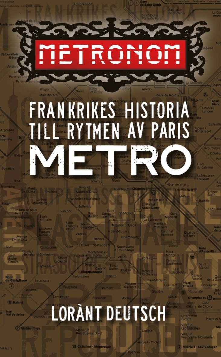 Metronom : Frankrikes historia till rytmen av Paris metro 1