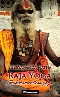 bokomslag Raja Yoga : Tankekontrollens yoga