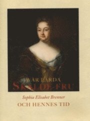 Valborg Lindgärde, Arne Jönsson, Elisabeth Göransson - Wår lärda Skalde-Fru, Sophia Elisabet Brenner och hennes tid, Inbunden