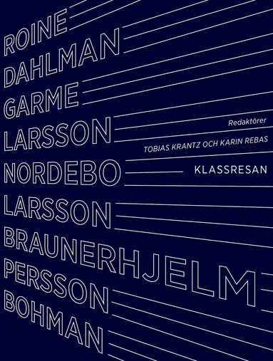 Carolin Dahlman, Jesper Roine, Pontus Braunerhjelm, Cecilia Garme, Ola Nordebo, Mats Persson, Marcus Larsson, Therese Bohman, Janerik Larsson - Klassresan, Häftad